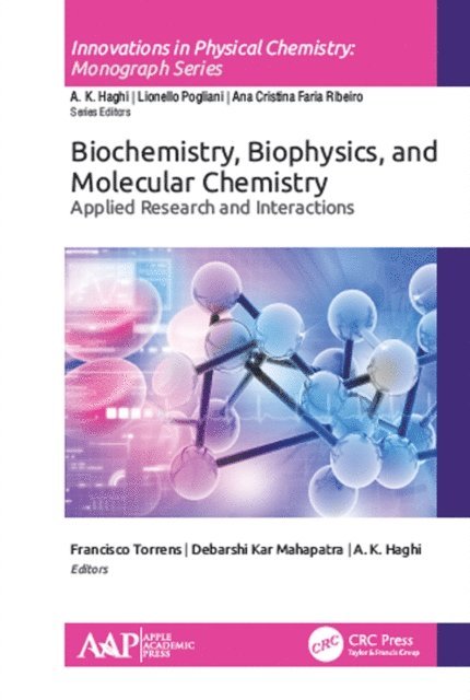 A. K. Haghi, Debarshi Kar Mahapatra, Francisco Torrens - Biochemistry, Biophysics, and Molecular Chemistry, E-bok