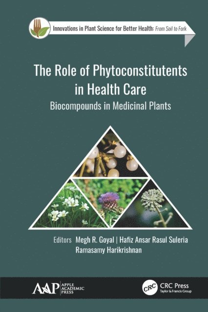 Ramasamy Harikrishnan, Hafiz Ansar Rasul Suleria, Megh R. Goyal - Role of Phytoconstitutents in Health Care, E-bok