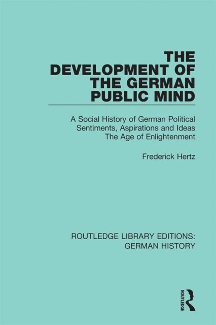 Frederick Hertz - Development of the German Public Mind, E-bok