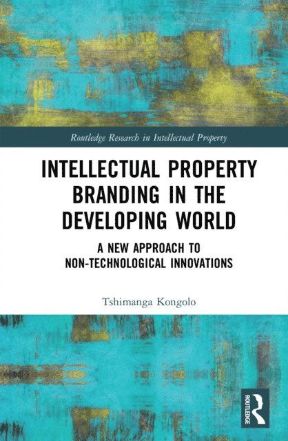 Tshimanga Kongolo - Intellectual Property Branding in the Developing World, E-bok. Tillgänglighet: Lägg i varukorg