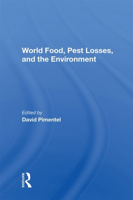 David Pimentel - World Food, Pest Losses, And The Environment, E-bok