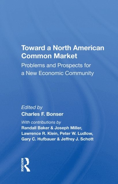 Charles F Bonser - Toward A North American Common Market, E-bok