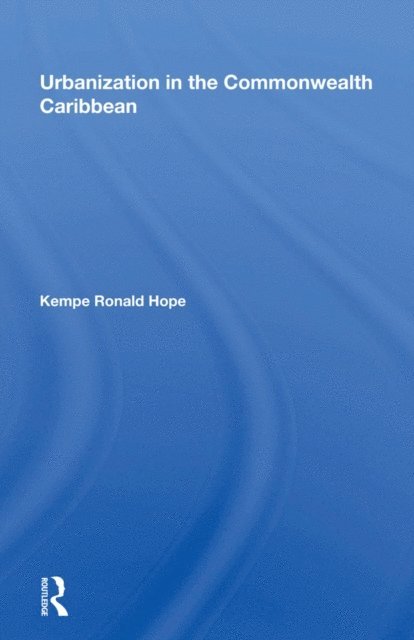Kempe R Hope - Urbanization In The Commonwealth Caribbean, E-bok