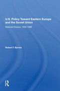 U.S. Policy Toward Eastern Europe And The Soviet Union
