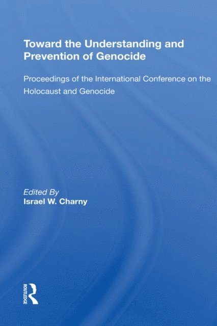 Israel W Charny - Toward The Understanding And Prevention Of Genocide, E-bok