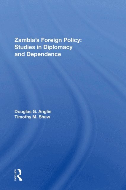 Douglas G Anglin - Zambia's Foreign Policy, E-bok