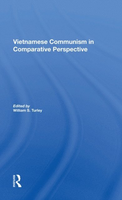 William S Turley - Vietnamese Communism In Comparative Perspective, E-bok