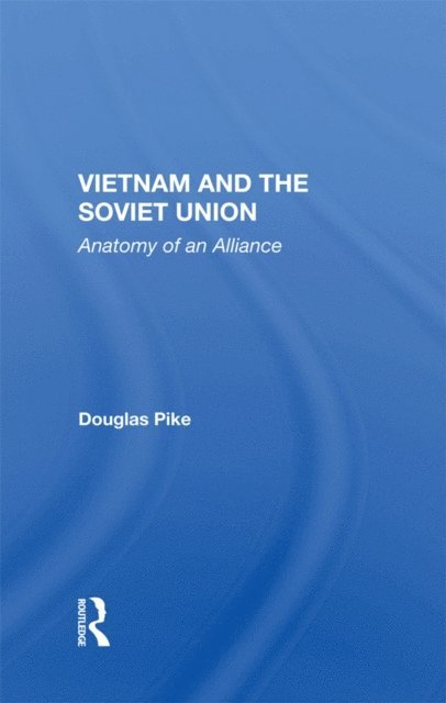 Douglas Pike - Vietnam And The Soviet Union, E-bok