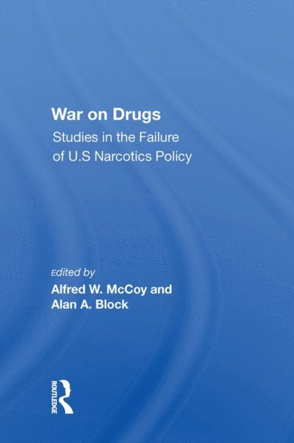 Alfred W. Mccoy - War On Drugs, E-bok