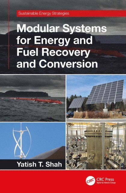 Yatish T. Shah - Modular Systems for Energy and Fuel Recovery and Conversion, E-bok