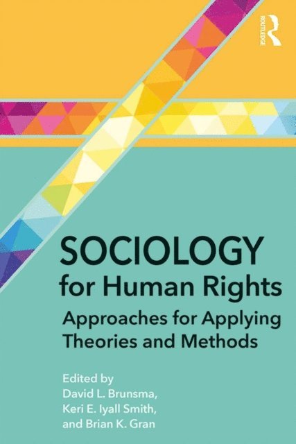 Brian Gran, Keri Iyall Smith, David Brunsma - Sociology for Human Rights, E-bok