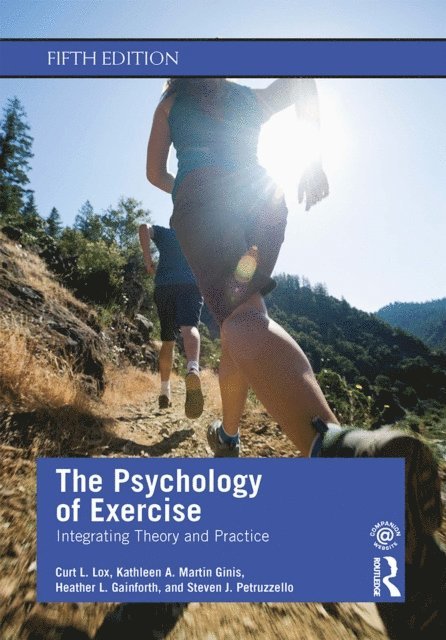 Steven J. Petruzzello, Heather L. Gainforth, Kathleen A. Martin Ginis, Curt L. Lox - Psychology of Exercise, E-bok