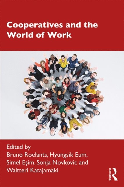 Waltteri Katajamaki, Sonja Novkovic, Simel Esim, Hyungsik Eum, Bruno Roelants - Cooperatives and the World of Work, E-bok