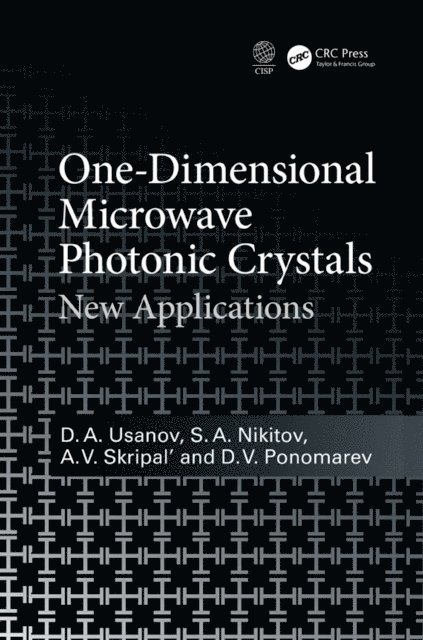 D.V. Ponomarev, A.V. Skripal, S.A. Nikitov, D.A. Usanov - One-Dimensional Microwave Photonic Crystals, E-bok