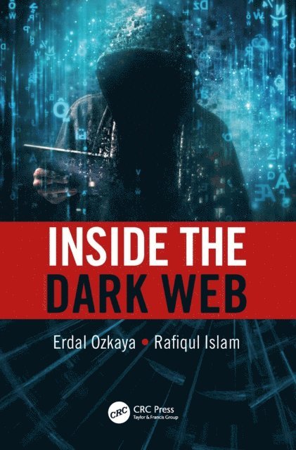 Rafiqul Islam, Erdal Ozkaya - Inside the Dark Web, E-bok