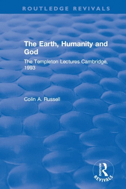 Colin A. Russell - Earth, Humanity and God, E-bok