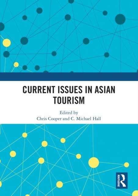 C. Michael Hall, Chris Cooper - Current Issues in Asian Tourism, E-bok