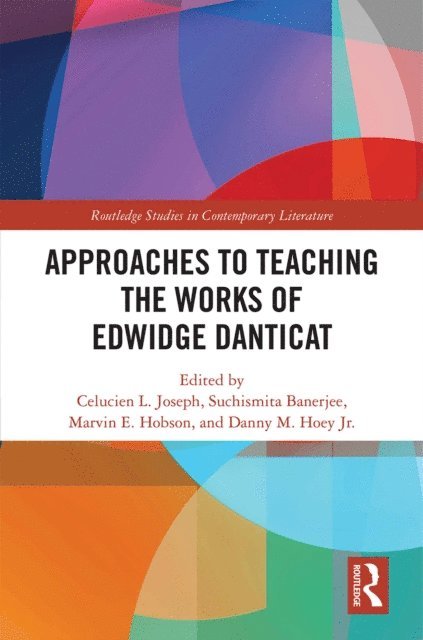 Jr. Hoey, Marvin Hobson, Suchismita Banerjee, Celucien Joseph - Approaches to Teaching the Works of Edwidge Danticat, E-bok