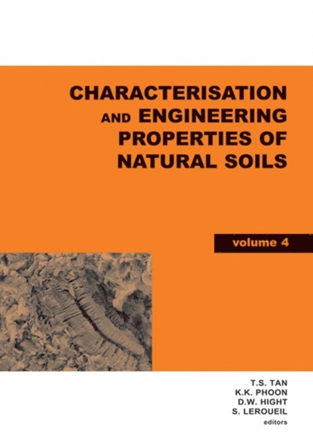 S. Leroueil, D.W. Hight, K.K. Phoon, T.S. Tan - Characterisation and Engineering Properties of Natural Soils, Two Volume Set, E-bok