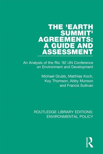 Abby Munson, Francis Sullivan, Koy Thomson, Matthias Koch, Michael Grubb - 'Earth Summit' Agreements: A Guide and Assessment, E-bok