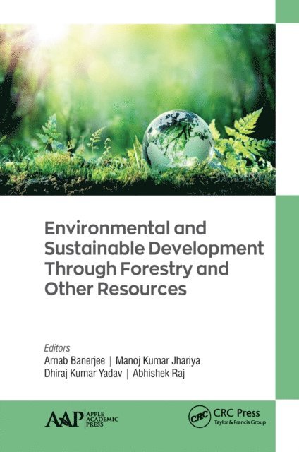 Abhishek Raj, Dhiraj Kumar Yadav, Manoj Kumar Jhariya, Arnab Banerjee - Environmental and Sustainable Development Through Forestry and Other Resources, E-bok