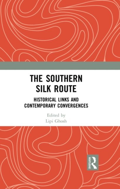 Lipi Ghosh - Southern Silk Route, E-bok