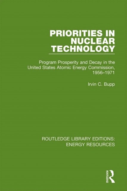 Irvin C. Bupp - Priorities in Nuclear Technology, E-bok