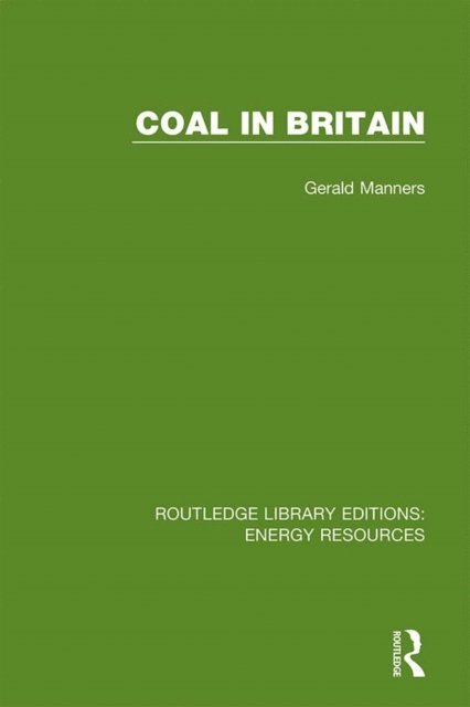 Gerald Manners - Coal in Britain, E-bok