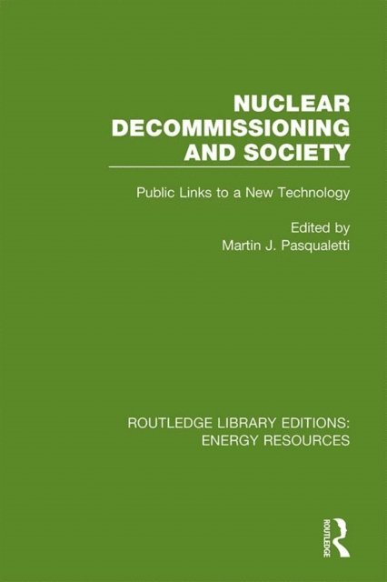 Martin J. Pasqualetti - Nuclear Decommissioning and Society, E-bok