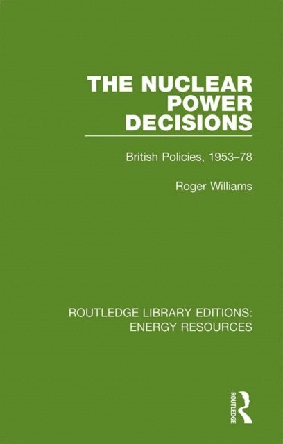 Roger Williams - Nuclear Power Decisions, E-bok