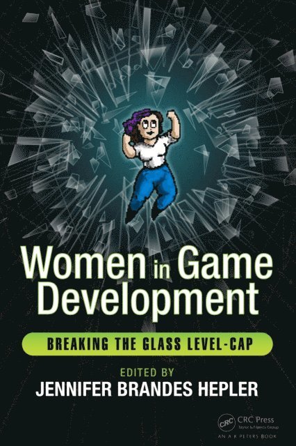 Jennifer Brandes Hepler - Women in Game Development, E-bok