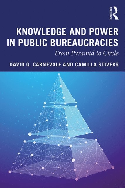 Camilla Stivers, David Carnevale - Knowledge and Power in Public Bureaucracies, E-bok. Tillgänglighet: Lägg i varukorg