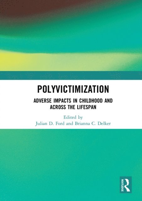 Brianna C. Delker, Julian D. Ford - Polyvictimization, E-bok