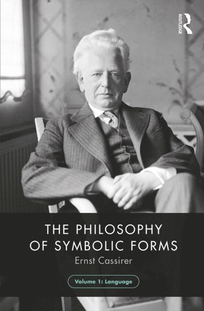 Ernst Cassirer - Philosophy of Symbolic Forms, Volume 1, E-bok