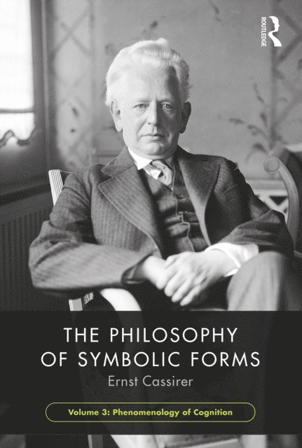 Ernst Cassirer - Philosophy of Symbolic Forms, Volume 3, E-bok