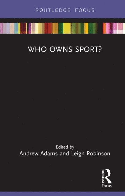 Leigh Robinson, Andrew Adams - Who Owns Sport?, E-bok