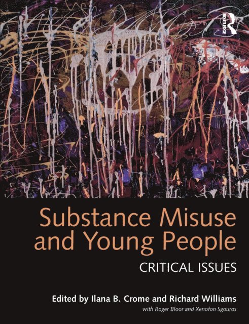 Richard Williams, Ilana Crome - Substance Misuse and Young People, E-bok