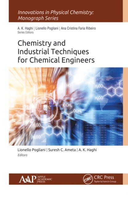 A. K. Haghi, Suresh C. Ameta, Lionello Pogliani - Chemistry and Industrial Techniques for Chemical Engineers, E-bok