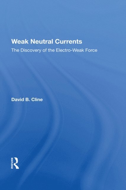 David Cline - Weak Neutral Currents, E-bok