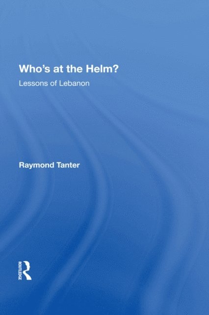 Raymond Tanter - Who's At The Helm?, E-bok