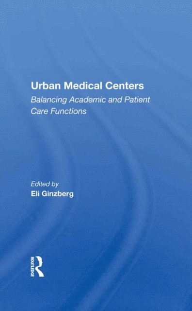 Eli Ginzberg - Urban Medical Centers, E-bok