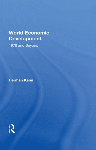 Herman Kahn - World Economic Development, E-bok