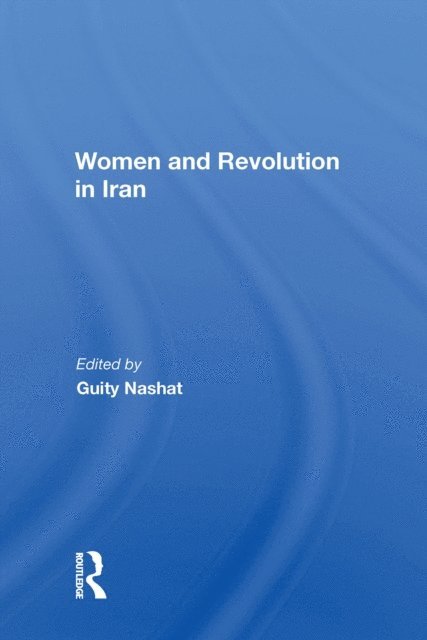 Guity Nashat - Women And Revolution In Iran, E-bok