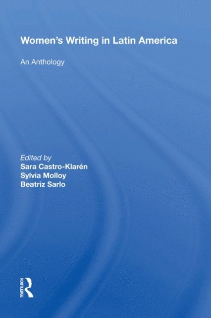 Sara Castro-klaren - Women's Writing In Latin America, E-bok