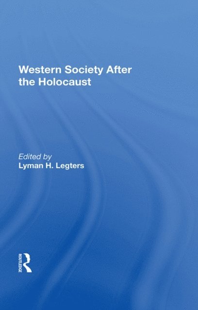 Lyman H. Legters - Western Society After The Holocaust, E-bok