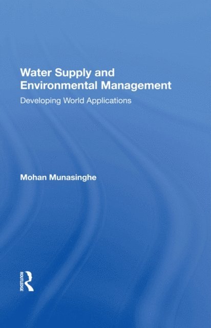 Mohan Munasinghe - Water Supply And Environmental Management, E-bok