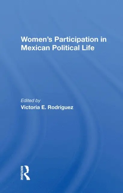 Victoria Rodriguez - Women's Participation In Mexican Political Life, E-bok. Tillgänglighet: Lägg i varukorg