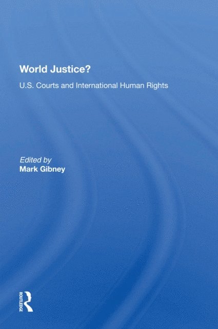 Mark Gibney - World Justice?, E-bok