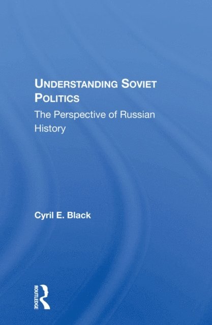 Cyril E. Black - Understanding Soviet Politics, E-bok