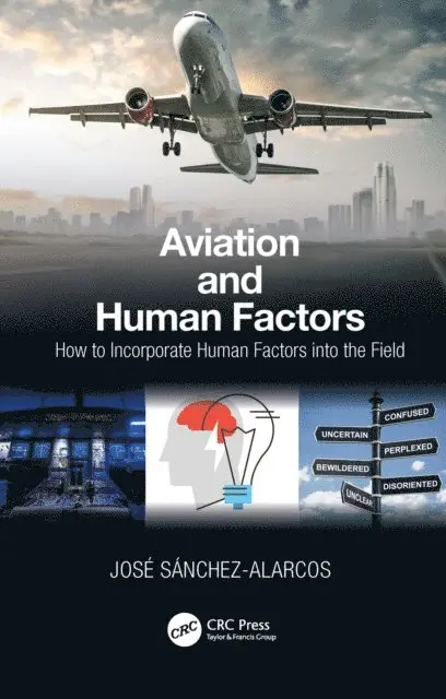 Jose Sanchez-Alarcos - Aviation and Human Factors, E-bok. Tillgänglighet: Lägg i varukorg